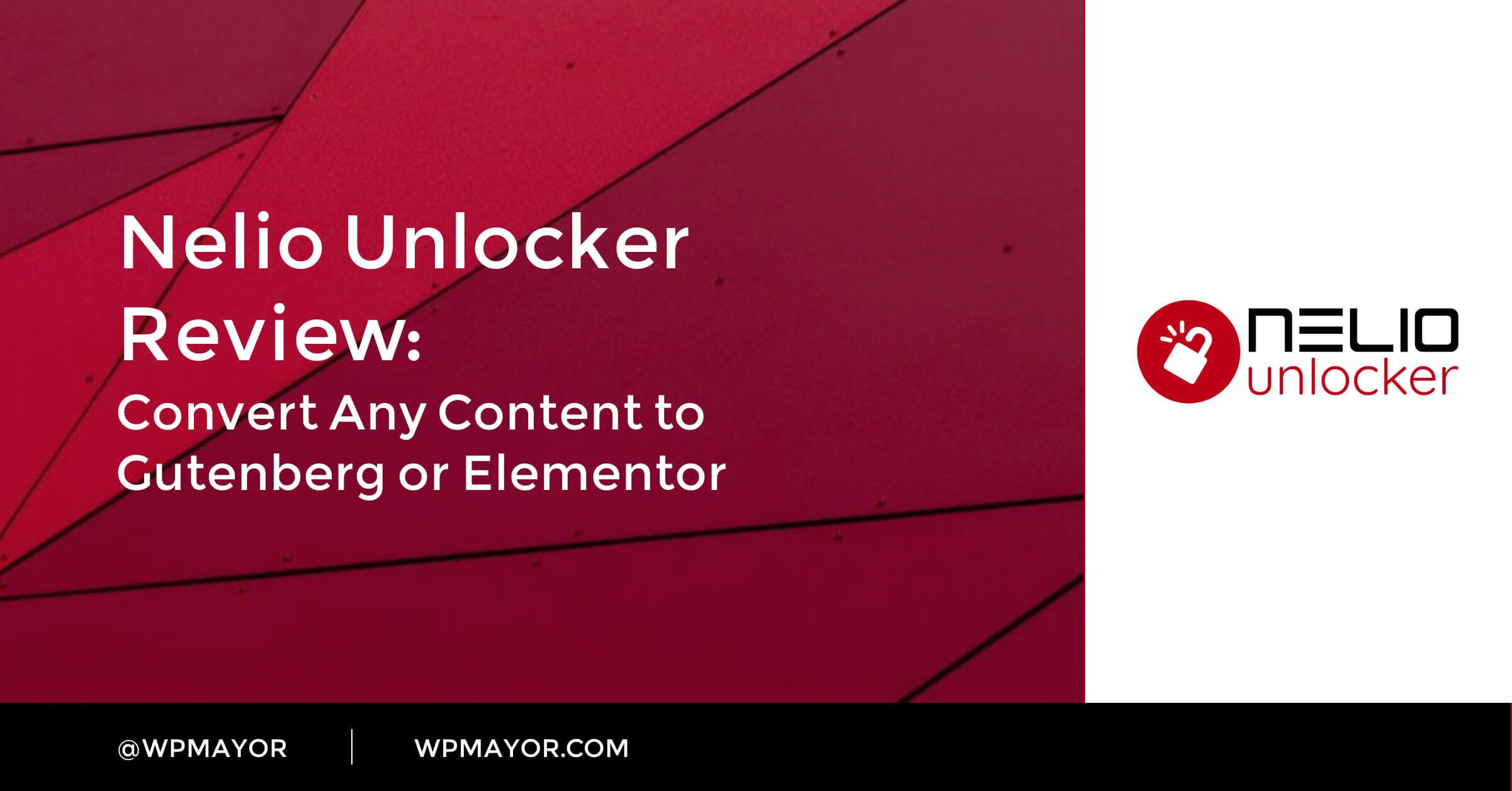 Examen de Nelio Unlocker : plus de verrouillage du constructeur de pages WordPress !